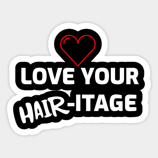 Love Your Hairitage (Heritage) Sticker by Pro Melanin Brand